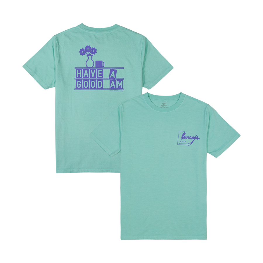 HAVE A GOOD AM TEE